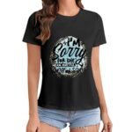 Gildan T-Shirt Women I`M Sorry For The Mean Hurtful Things I Said