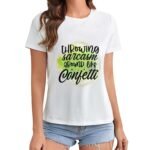 Gildan T-Shirt Women Throwing Sarcasm Around Like Confetti